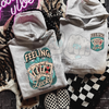 I Feel Lucky- Hoodie or Crewneck