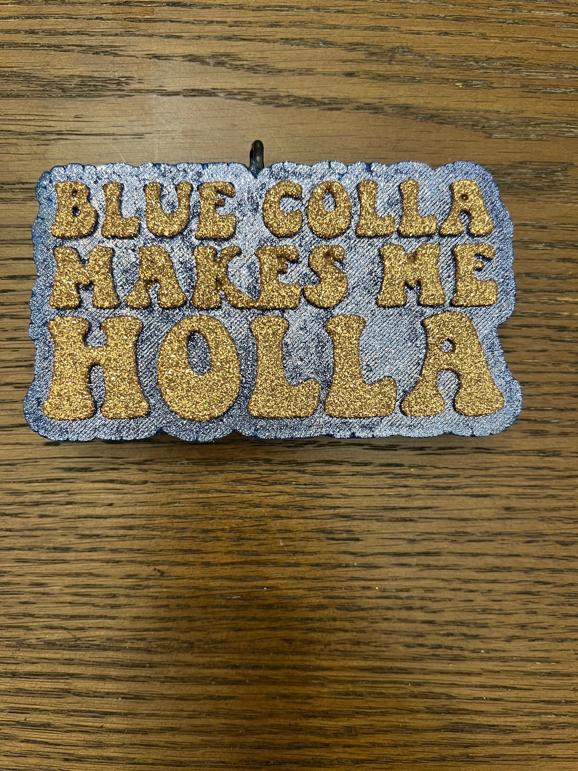Blue Collar Makes Me Holla Freshie