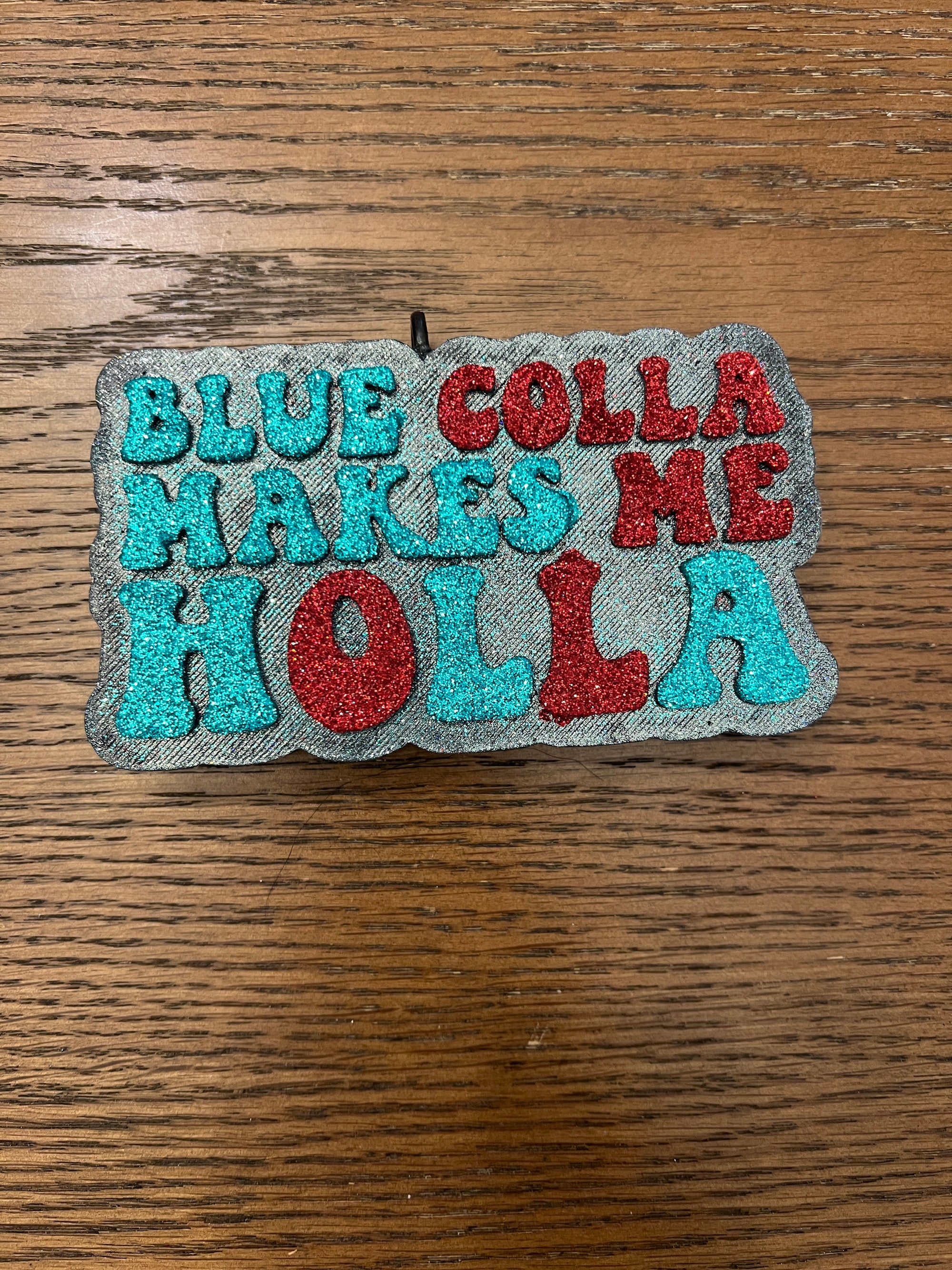 Blue Collar Makes Me Holla Freshie