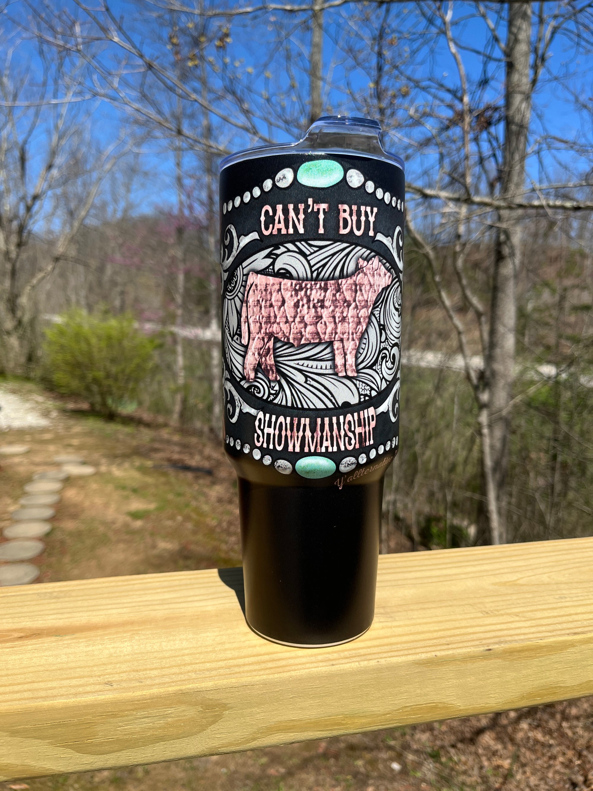 Can't Buy Showmanship 40oz Tumbler