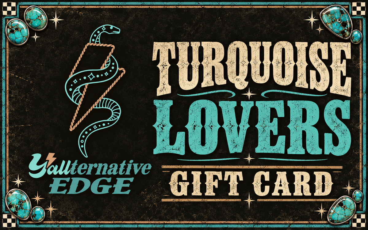 Turquoise Lovers | Y’allternative Edge Gift Card