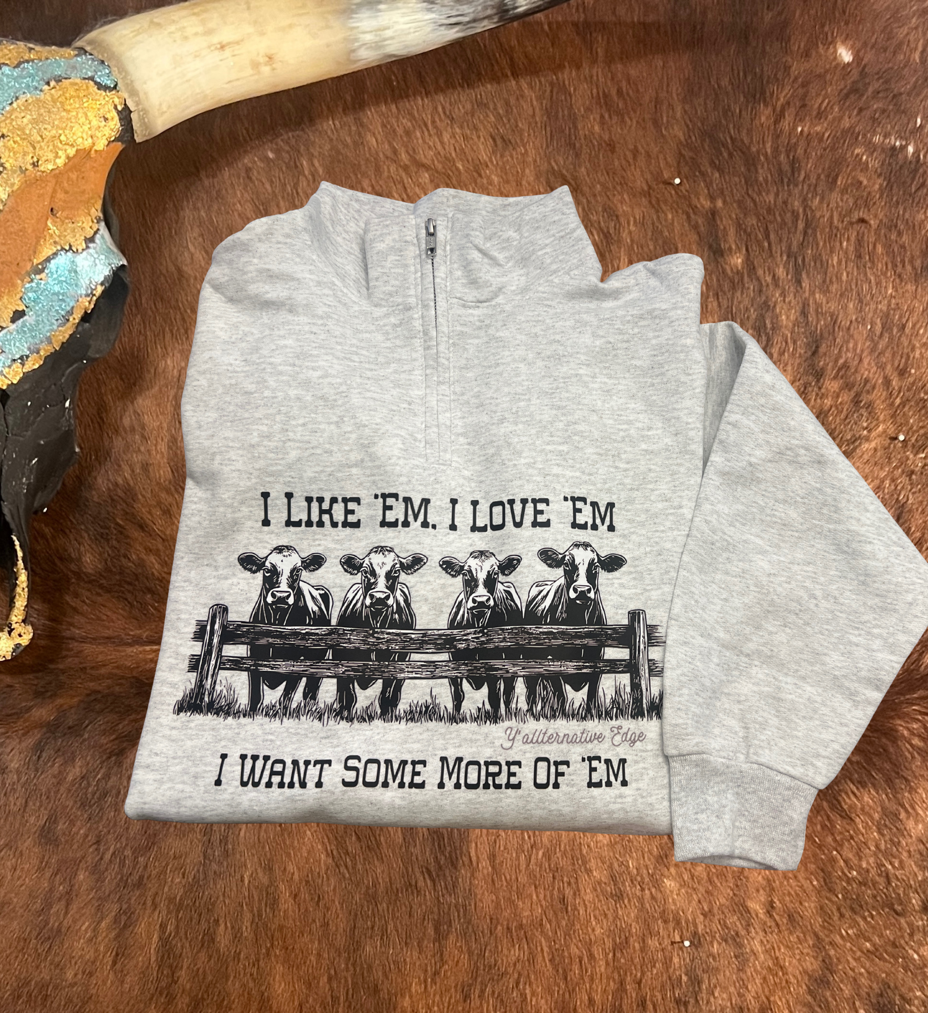 I Like 'Em, Can't Get Enough of Em-Crewneck, Quarter Zip, or Hoodie